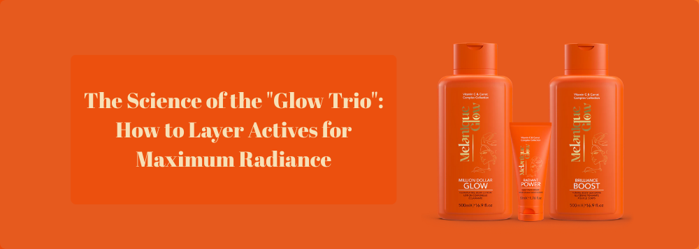 The Science of the "Glow Trio": How to Layer Actives for Maximum Radiance